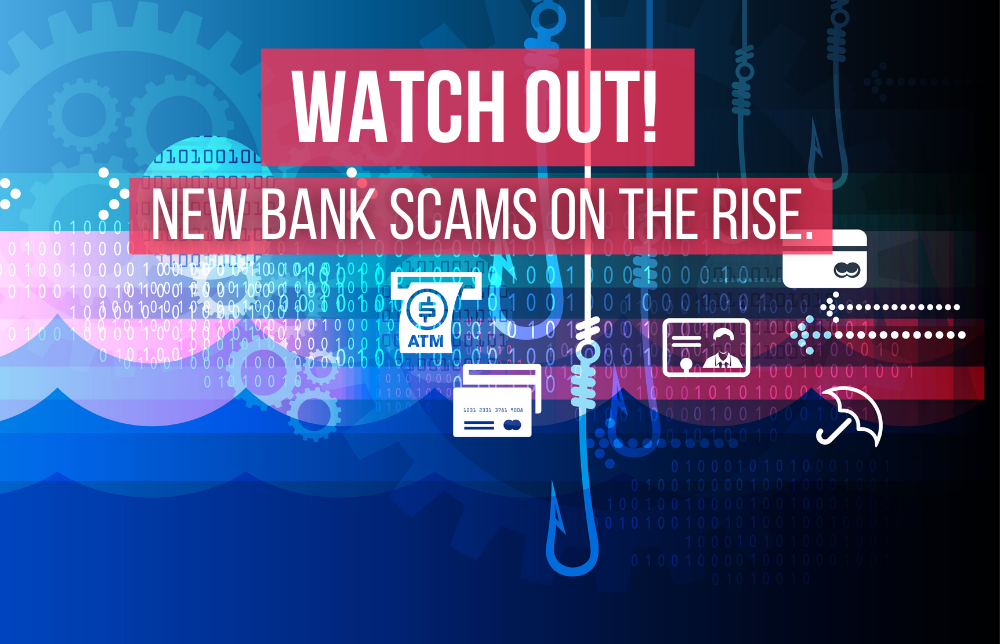 Watch Out! New Bank Scams on the Rise.